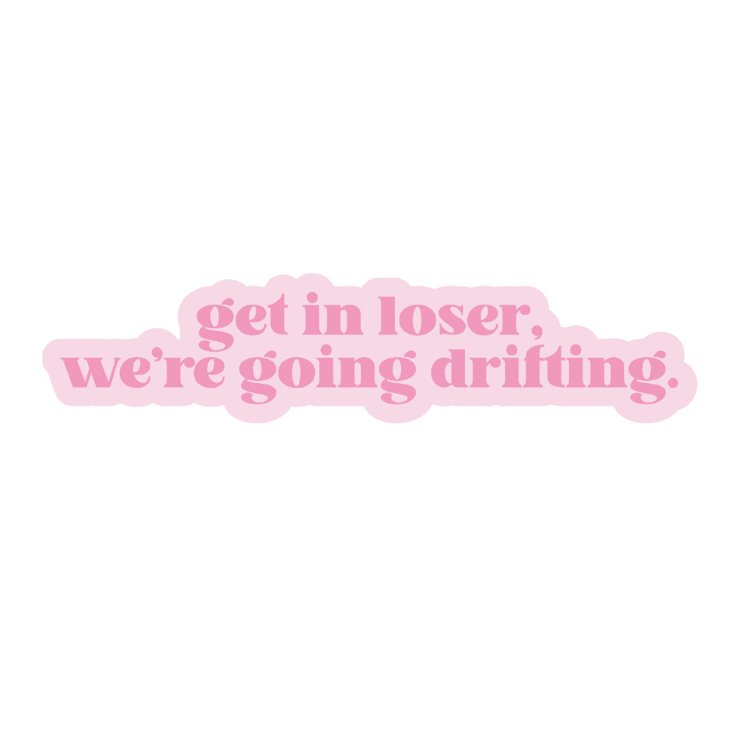 "Get in Loser" Sticker